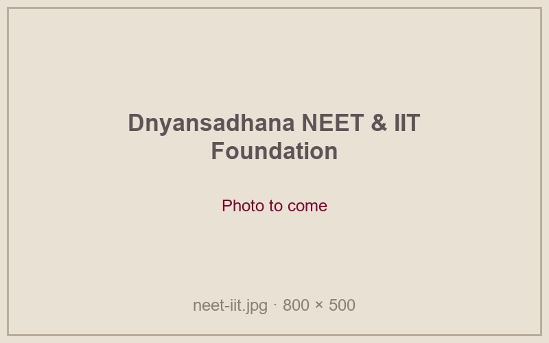 Dnyansadhana NEET & IIT Foundation