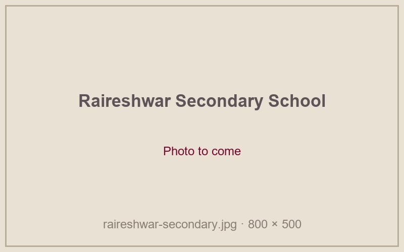 Raireshwar Secondary School